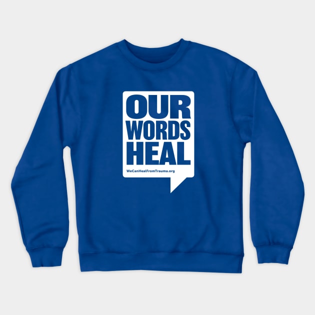 Our Words Heal Crewneck Sweatshirt by Our Words Heal